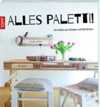 Paletti!: Möbel aus Paletten